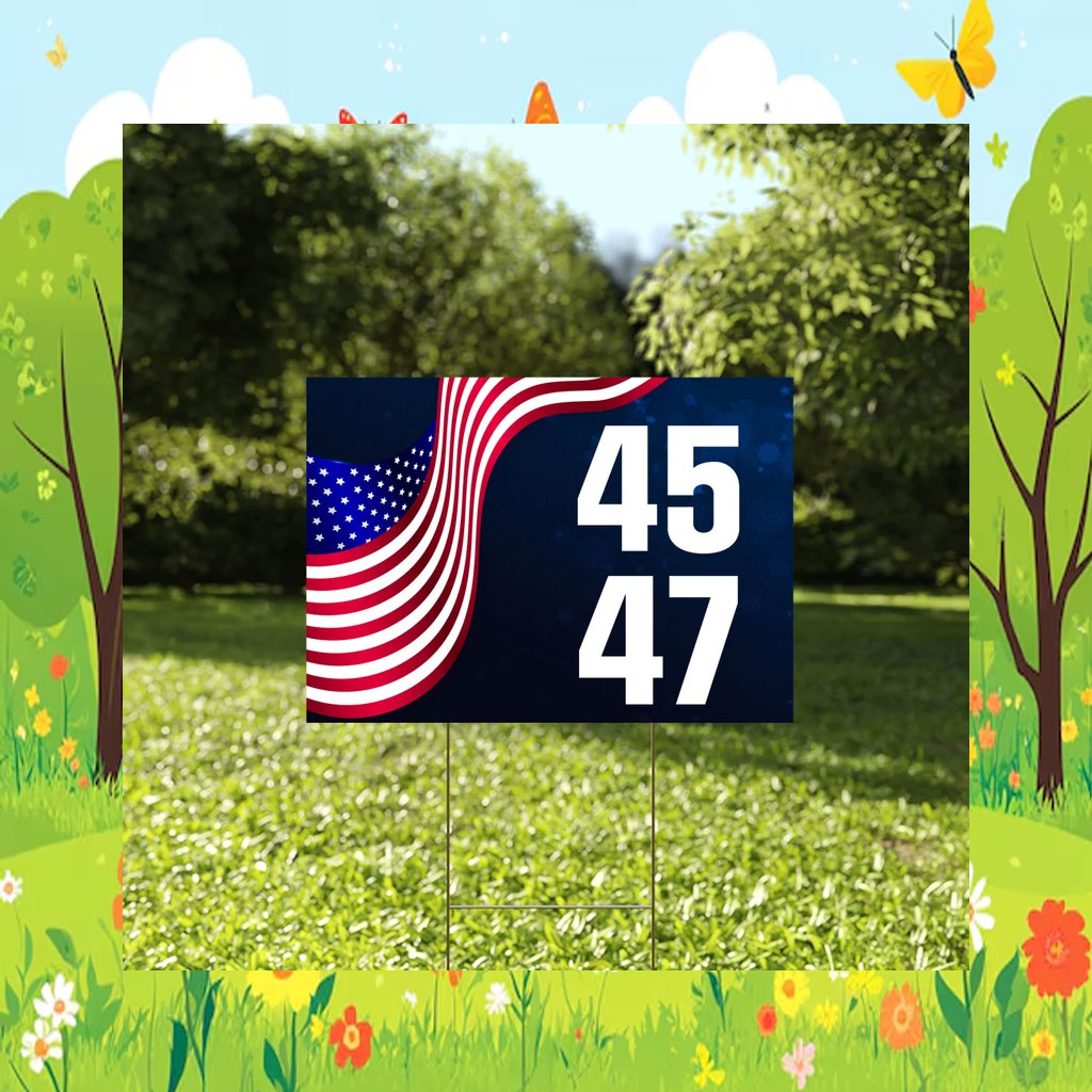 45 17 Yard Sign, Trump 2024 Yard Sign, Trump For President 2024 Flag
