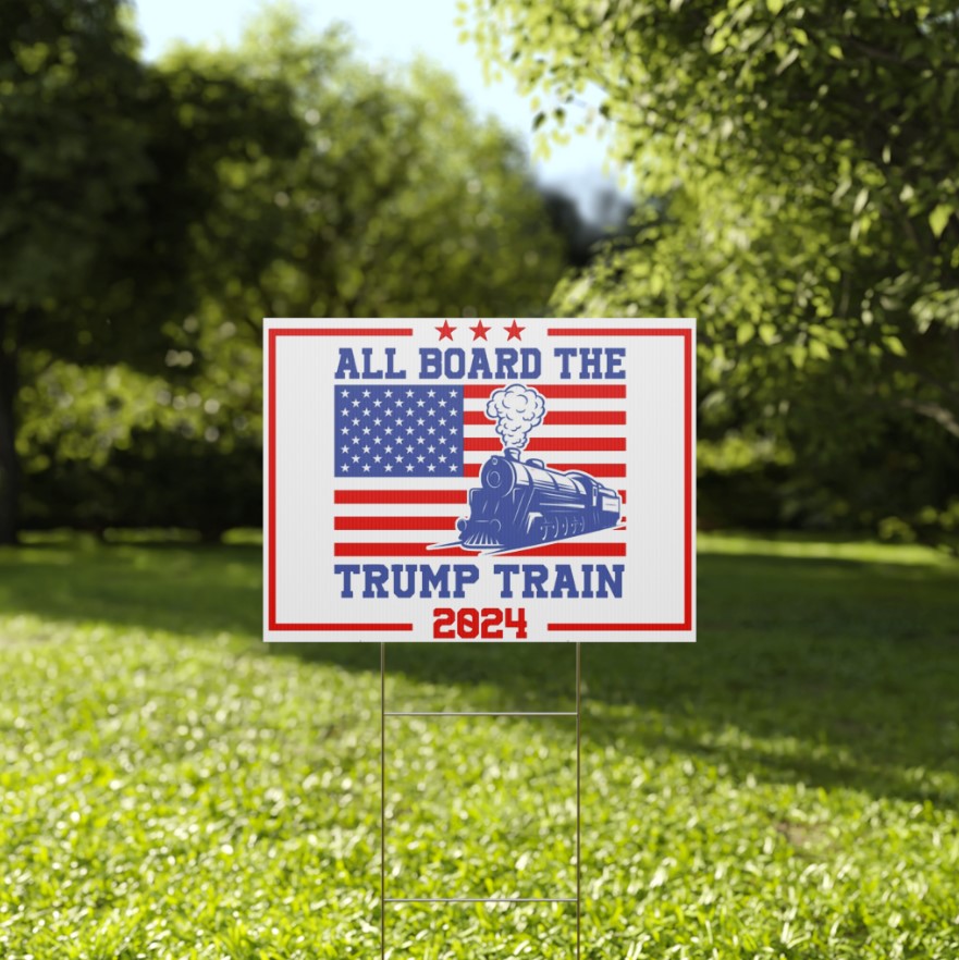 All Board The Trump Train Yard Sign, Trump 2024 Yard Sign