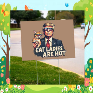 Childless Cat Ladies For Trump 2024 Election Yard Sign