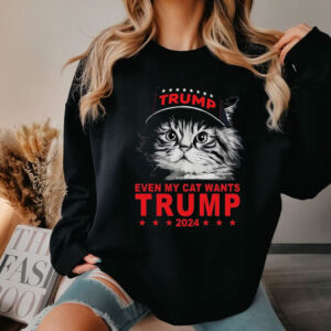 Even My Cat Wants Trump Shirt