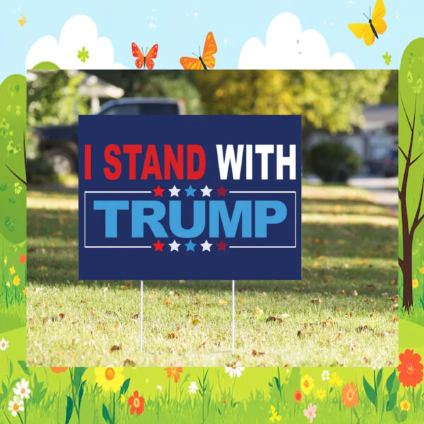I Stand With Trump Yard Sign