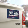 Make Pets Safe Again Car Decal Magnetic Bumper Sticker Pro Trump