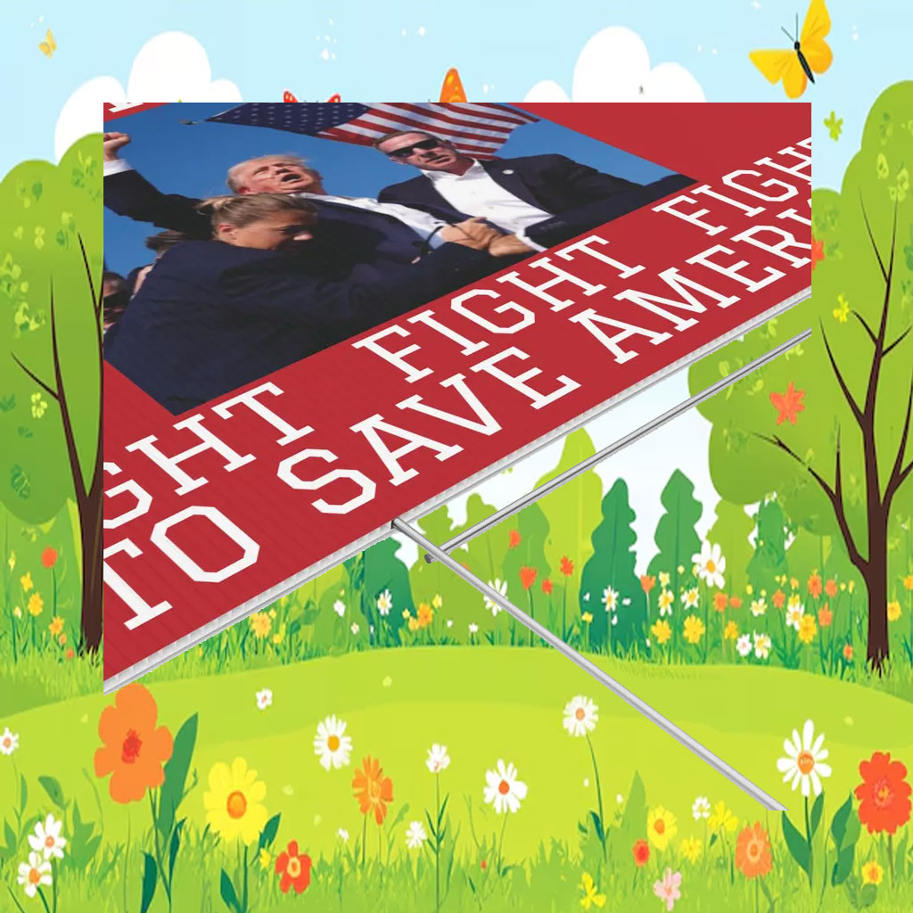 Trump 2024 Fight to Save America Yard Sign