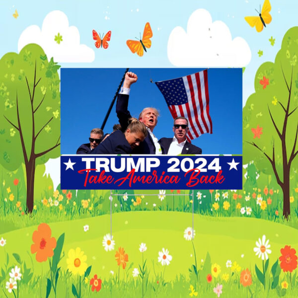 Trump 2024 Yard sign Take America back