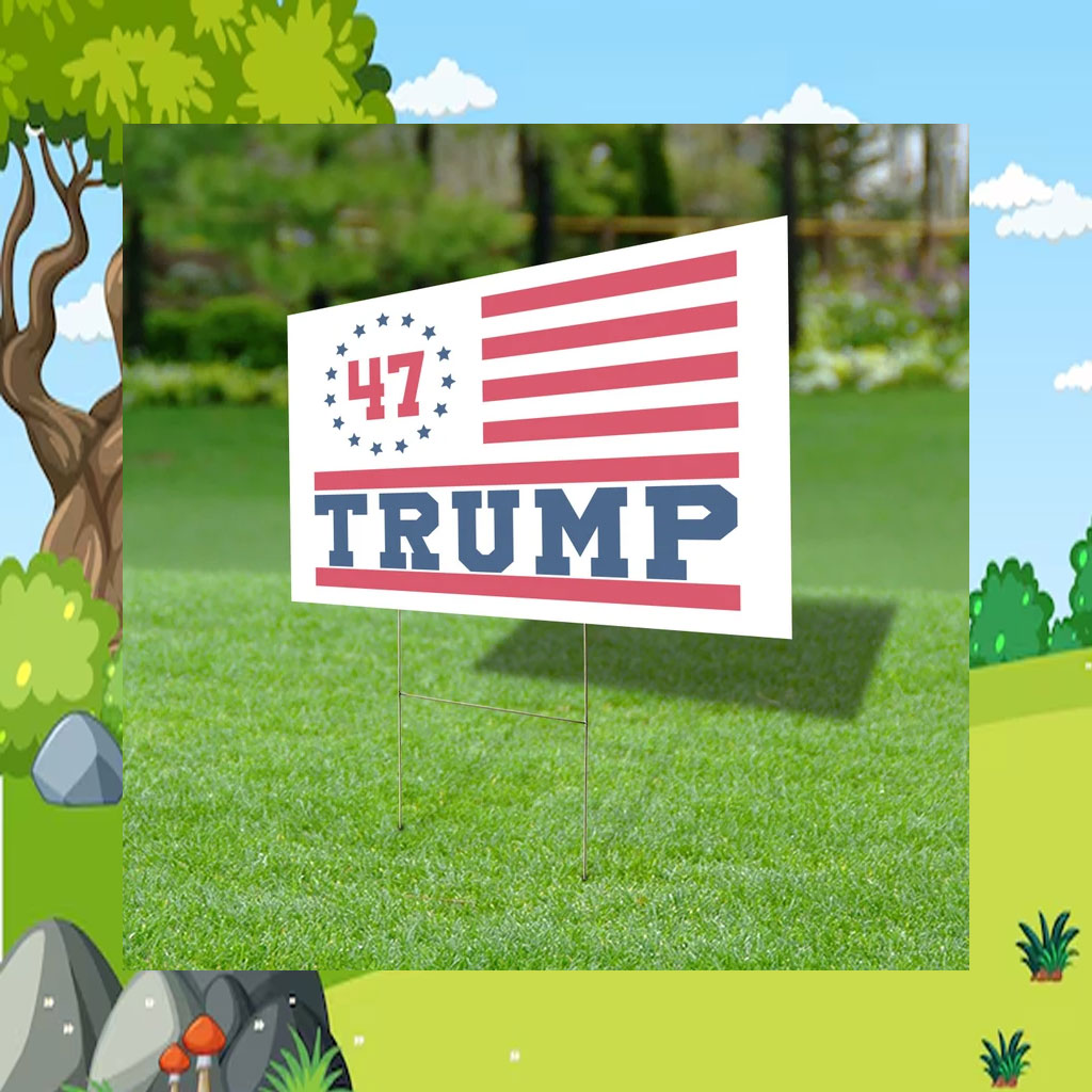 Trump 47 Yard Sign, Trump 2024 Yard Sign