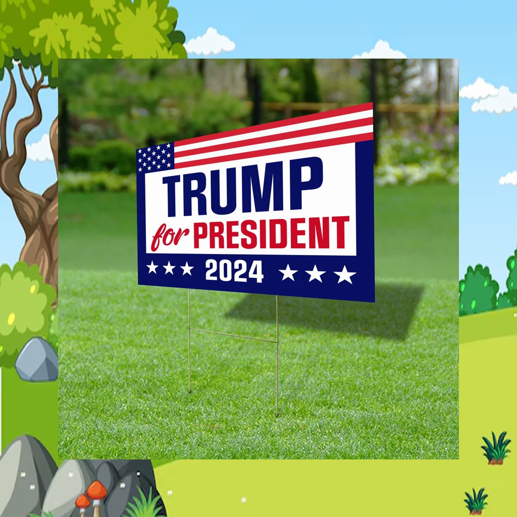 Trump For President 2024 Yard Sign, Trump 2024 Yard Sign