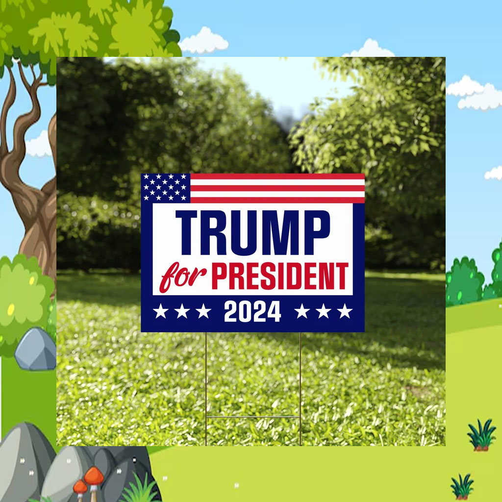 Trump For President 2024 Yard Sign, Trump 2024 Yard Sign