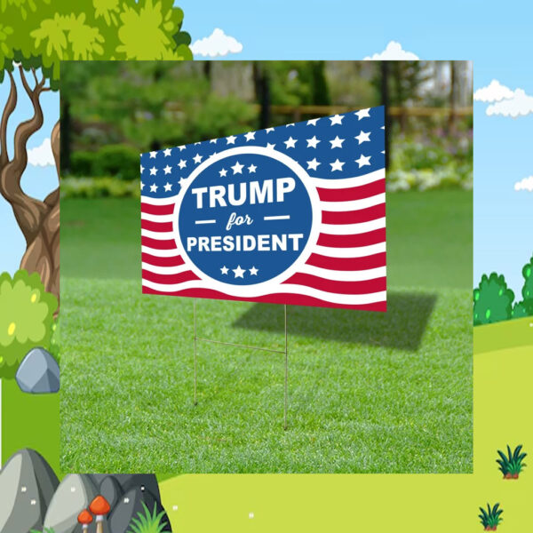 Trump For President Sign, Trump 2024 Yard Sign