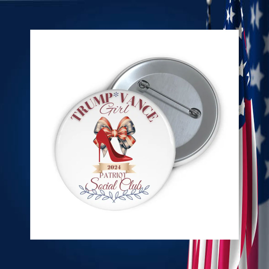 Trump Girl High Heel, Trump Vance 2024 Pin Buttons