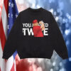 You missed twice President Trump shot shirt, president Trump shot Sweatshirt