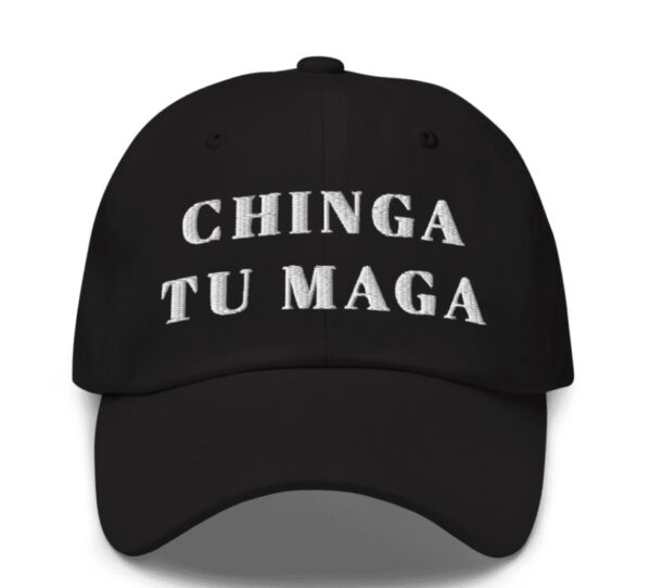 Chinga tu MAGA Hat