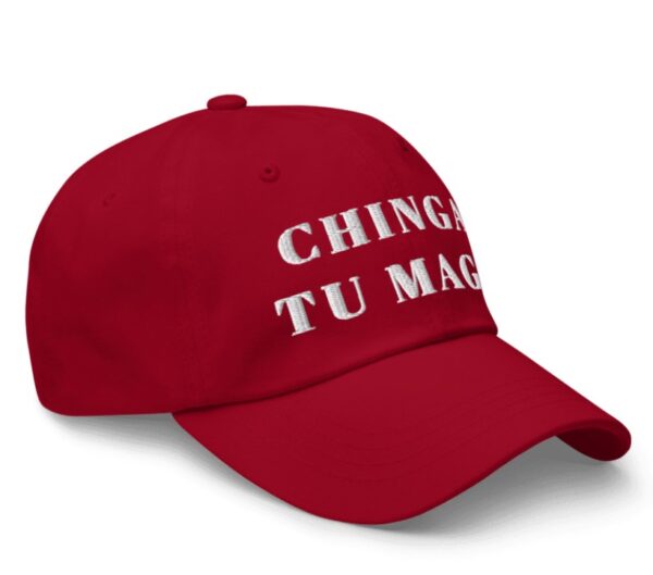 Chinga tu MAGA – Embroidred Dad Cap