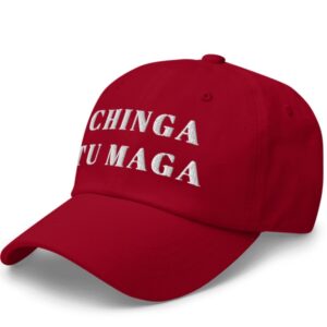 Chinga tu MAGA – Embroidred Dad Cap