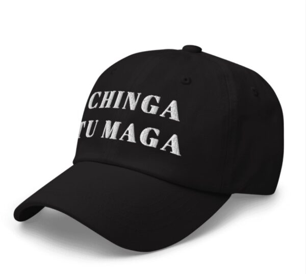 Chinga tu MAGA Hat