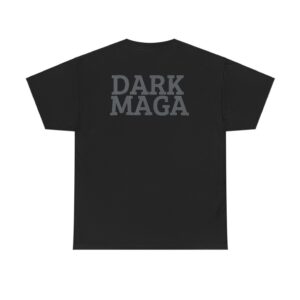 Dark MAGA, Elon Musk, MAGA, Trump T-Shirt Back