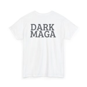 Dark MAGA, Elon Musk, MAGA, Trump T-Shirt (Color White, Back)
