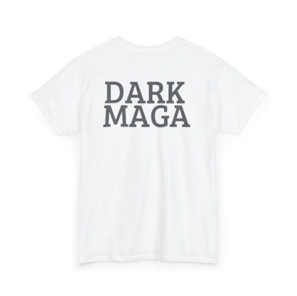 Dark MAGA, Elon Musk, MAGA, Trump T-Shirt (Color White, Back)