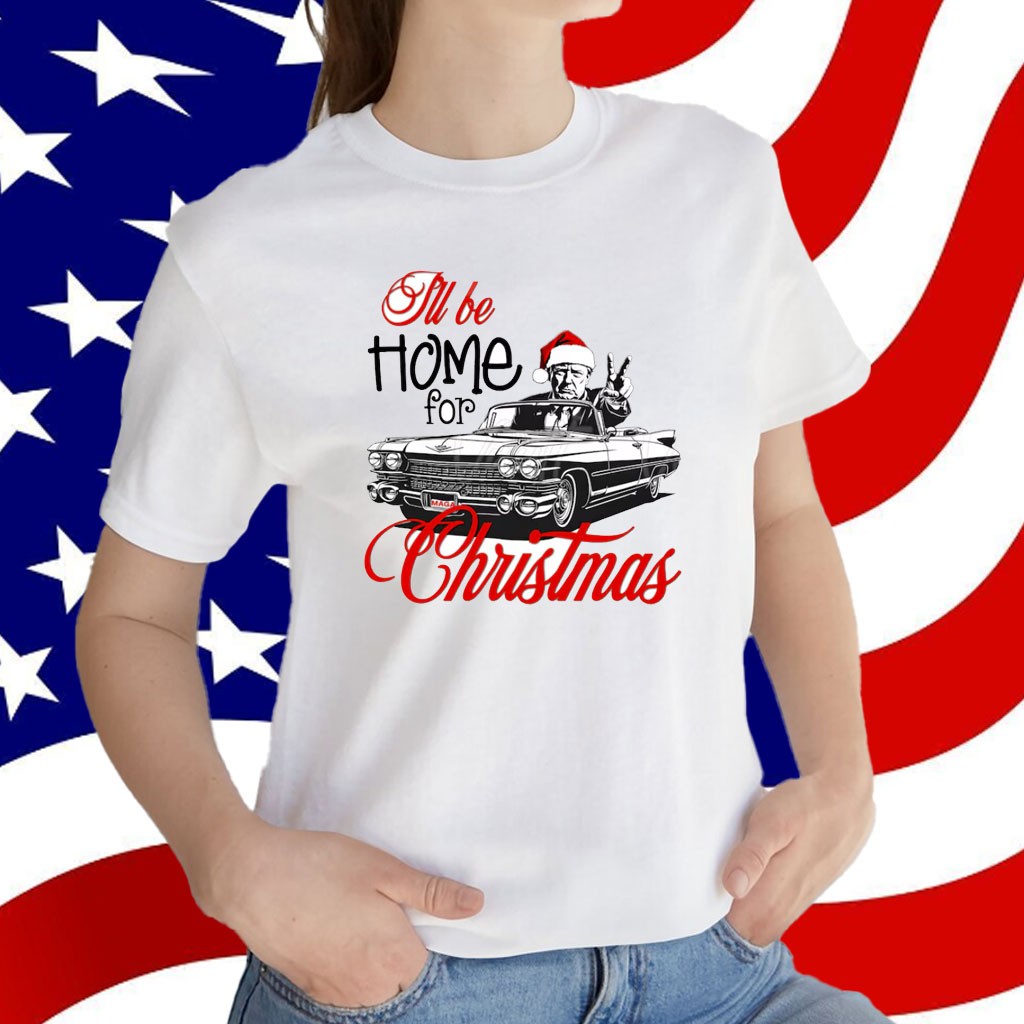 Donald Trump Maga, I'll be home for Christmas Shirt