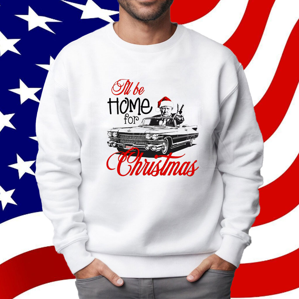 Donald Trump Maga, I'll be home for Christmas Shirt