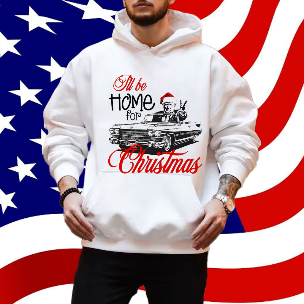 Donald Trump Maga, I'll be home for Christmas Shirt