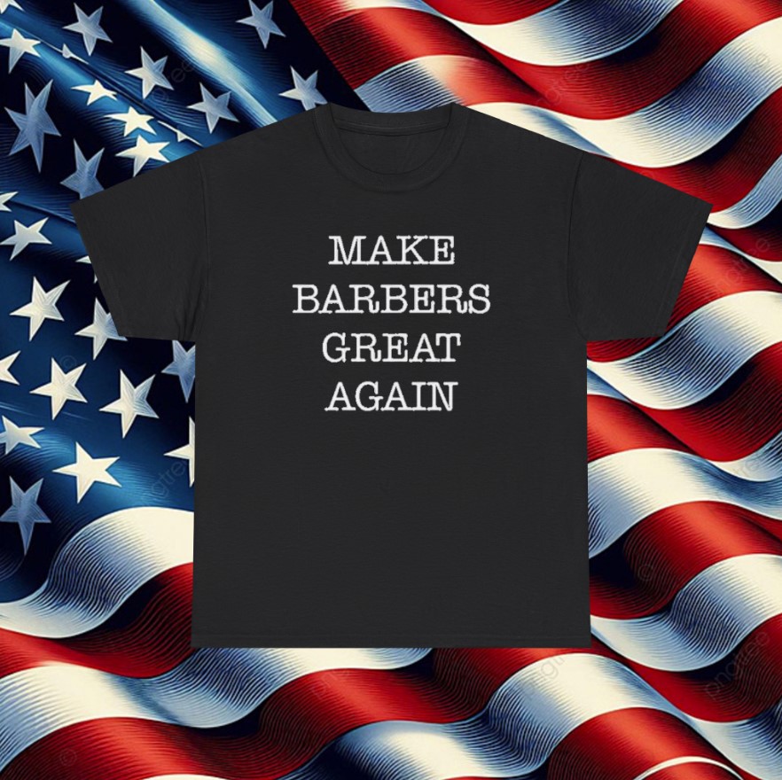 Donald Trump Make Barbers Great Again Unisex T-Shirt