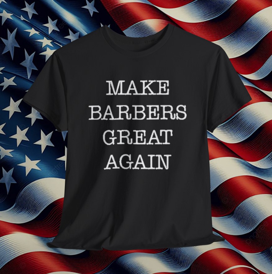 Donald Trump Make Barbers Great Again Unisex T-Shirt