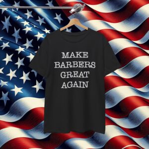 Donald Trump Make Barbers Great Again Unisex T-Shirt
