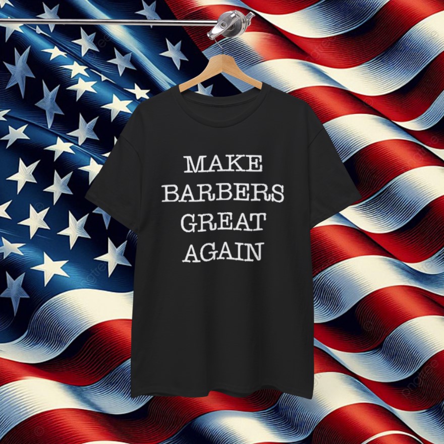 Donald Trump Make Barbers Great Again Unisex T-Shirt