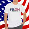 Felon For President 2024 Shirt