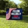 Felon Hillbilly 2024 Yard Sign, Take America Back, Trump Vance Yard Sign