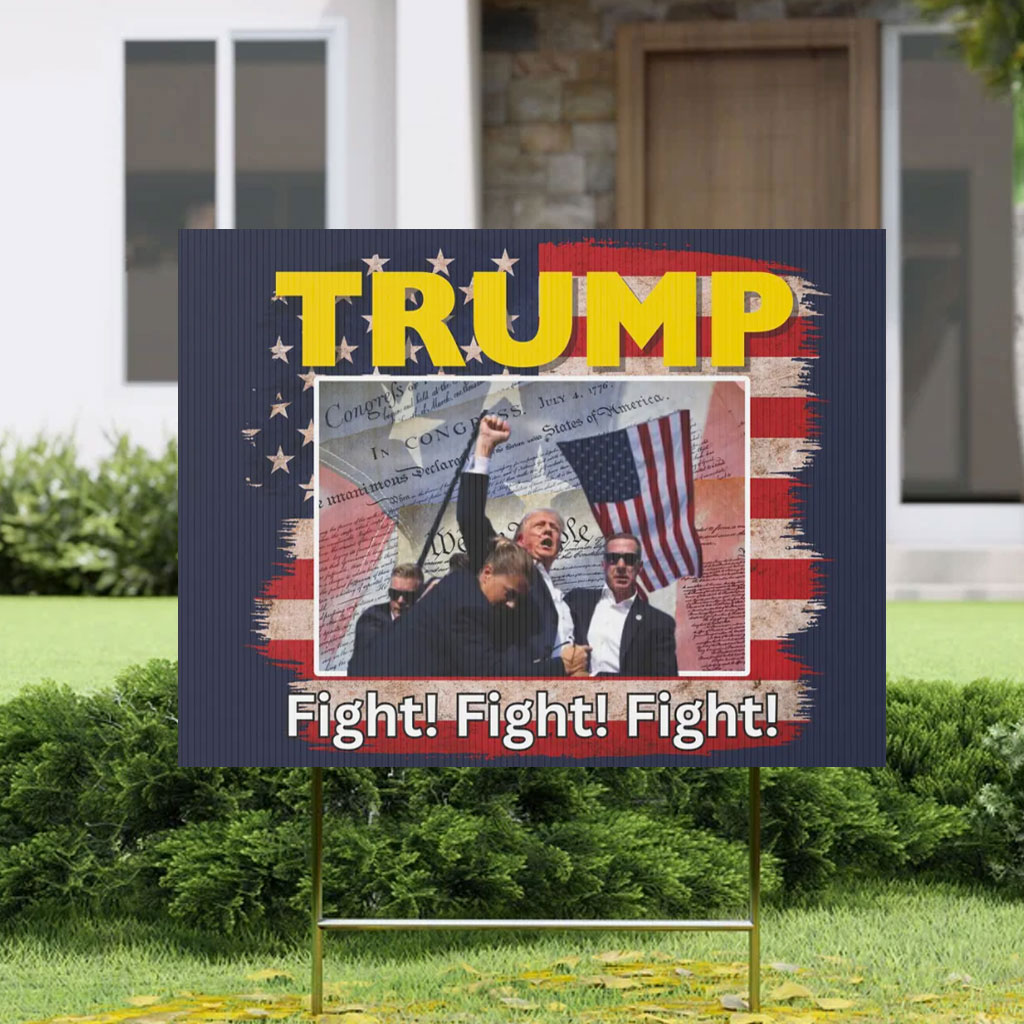 Fight Fight Fight Make America Great Again Never Surrender Trump shot Yard Sign