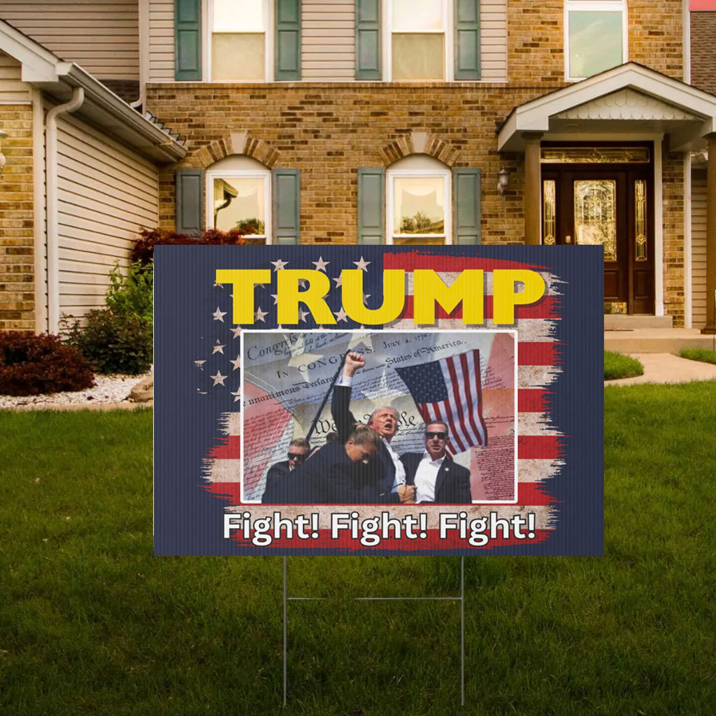 Fight Fight Fight Make America Great Again Never Surrender Trump shot Yard Sign