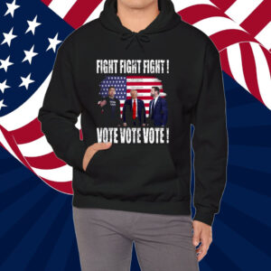 Fight Fight Fight Vote Vote Vote Trump Shirt