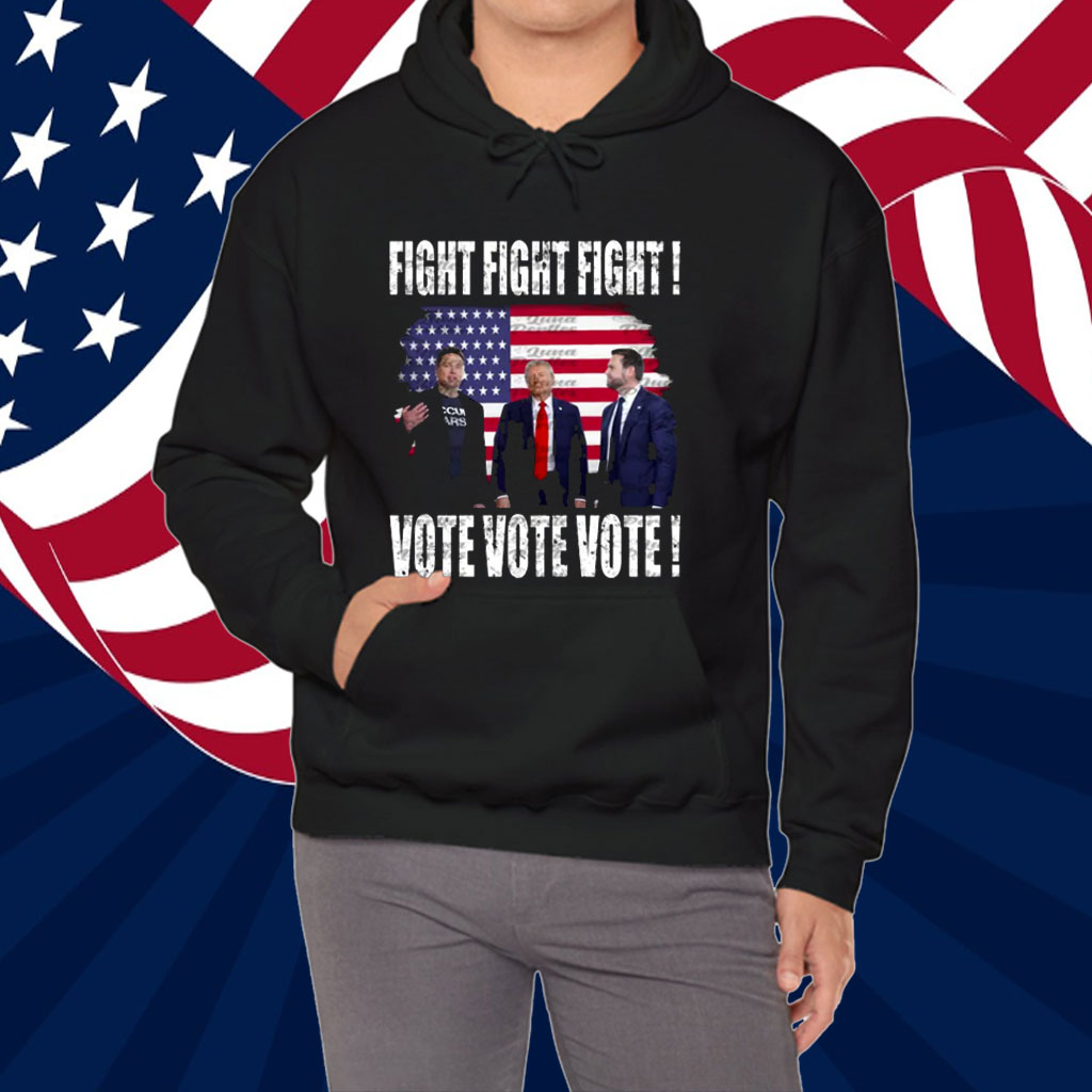 Fight Fight Fight Vote Vote Vote Trump Shirt