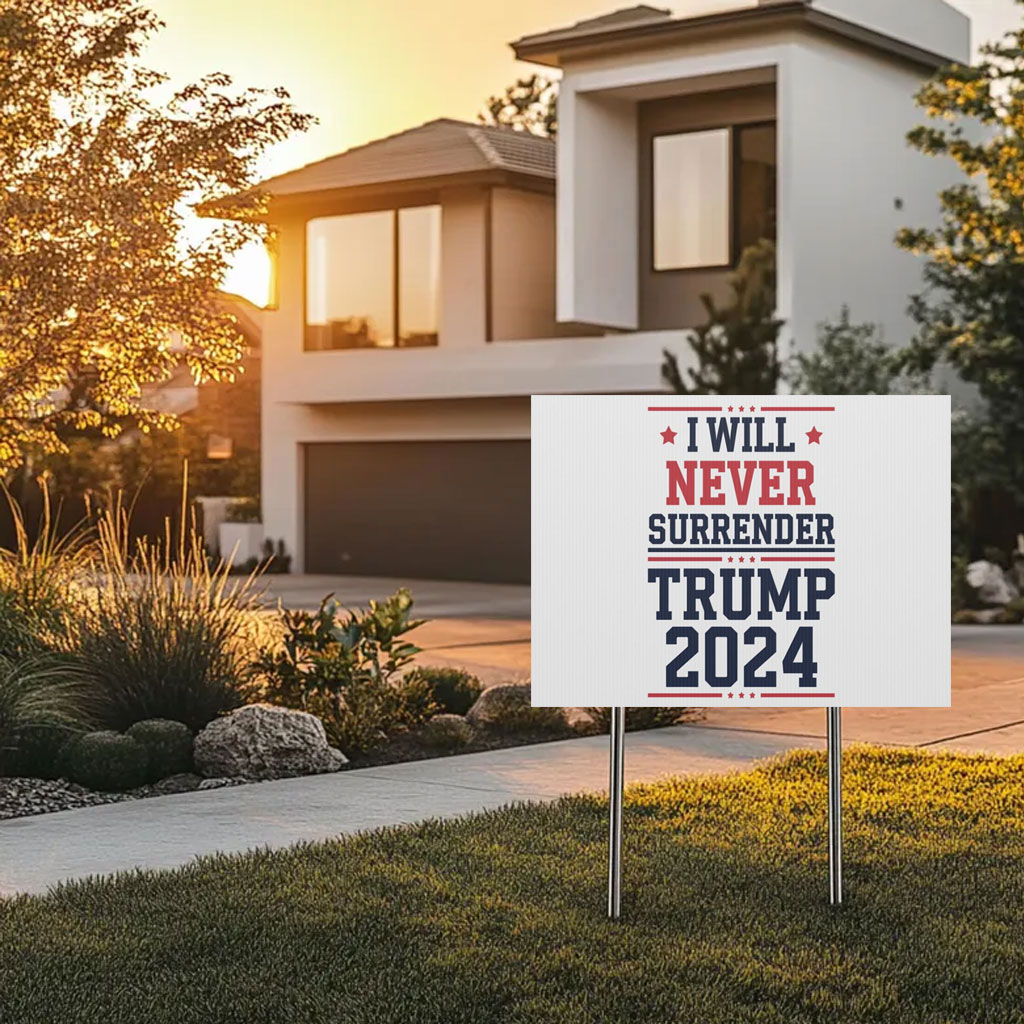 I Will Never Surrender Patriotic Trump Vance 2024 Yard Sign