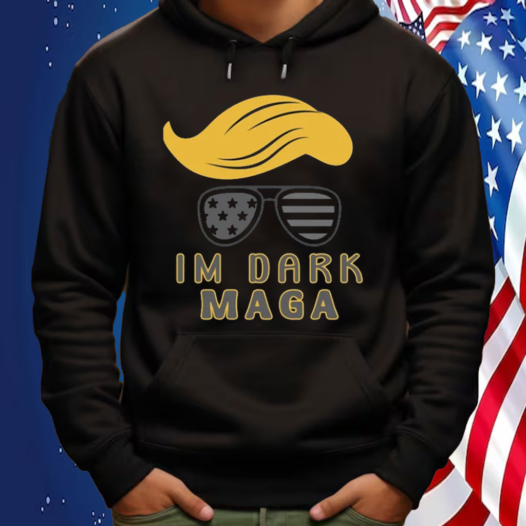 Im Dark MAGA shirt