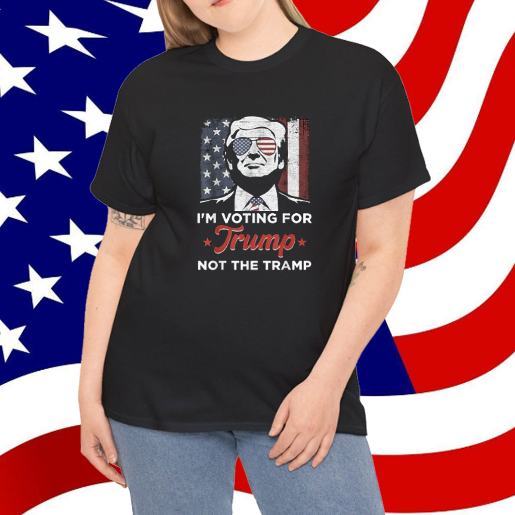 I'm Voting For Trump Not The Tramp Vote Shirt