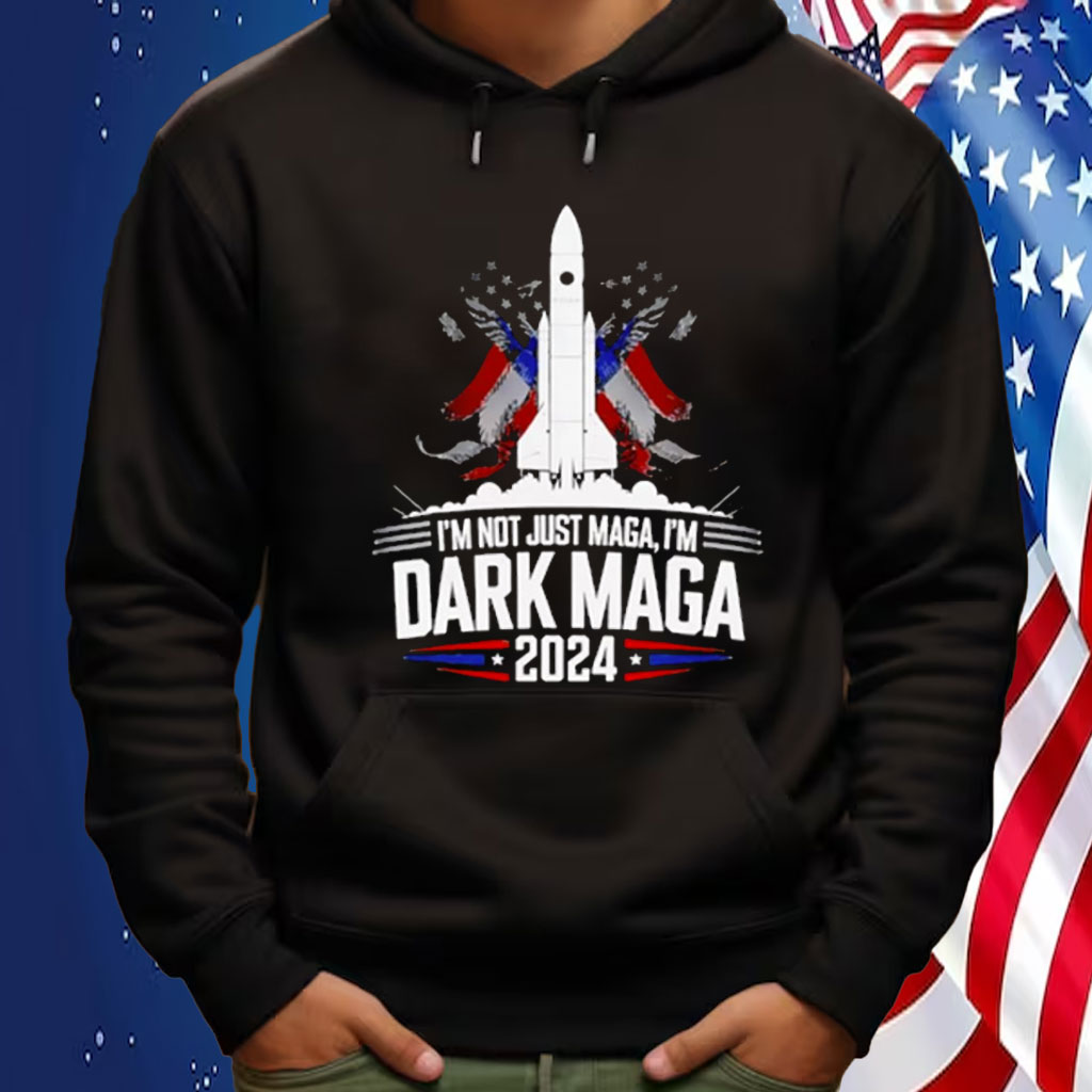 I'm Not Just MAGA, I'm Dark MAGA Trump 2024 Shirt