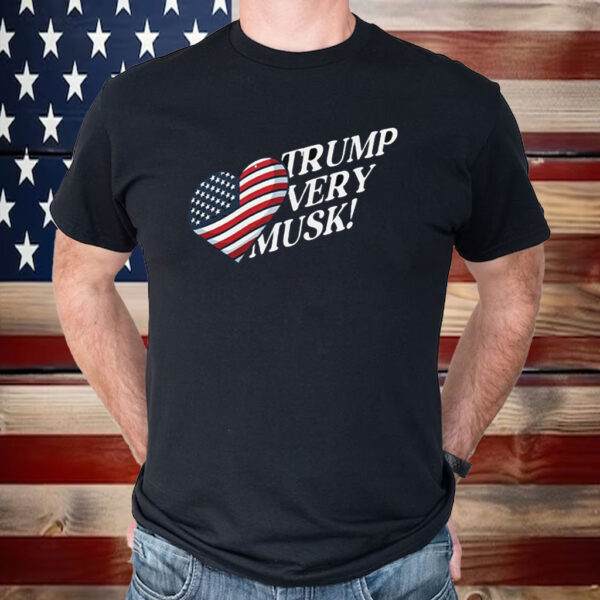 Love Trump Very Musk Shirt