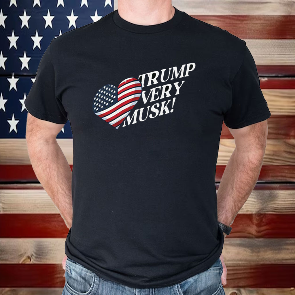 Love Trump Very Musk Shirt