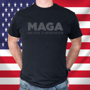 MAGA Never Surrender Black Shirt