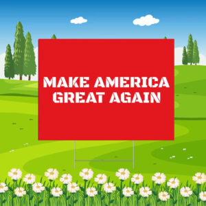 MAGA Yard Sign