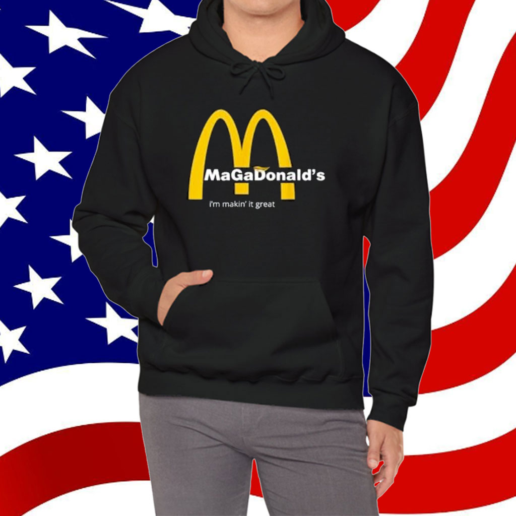MAGADonald's I'm making it great Tee Trump Shirt