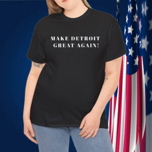 MAKE DETROIT GREAT AGAIN! Donald Trump Shirt
