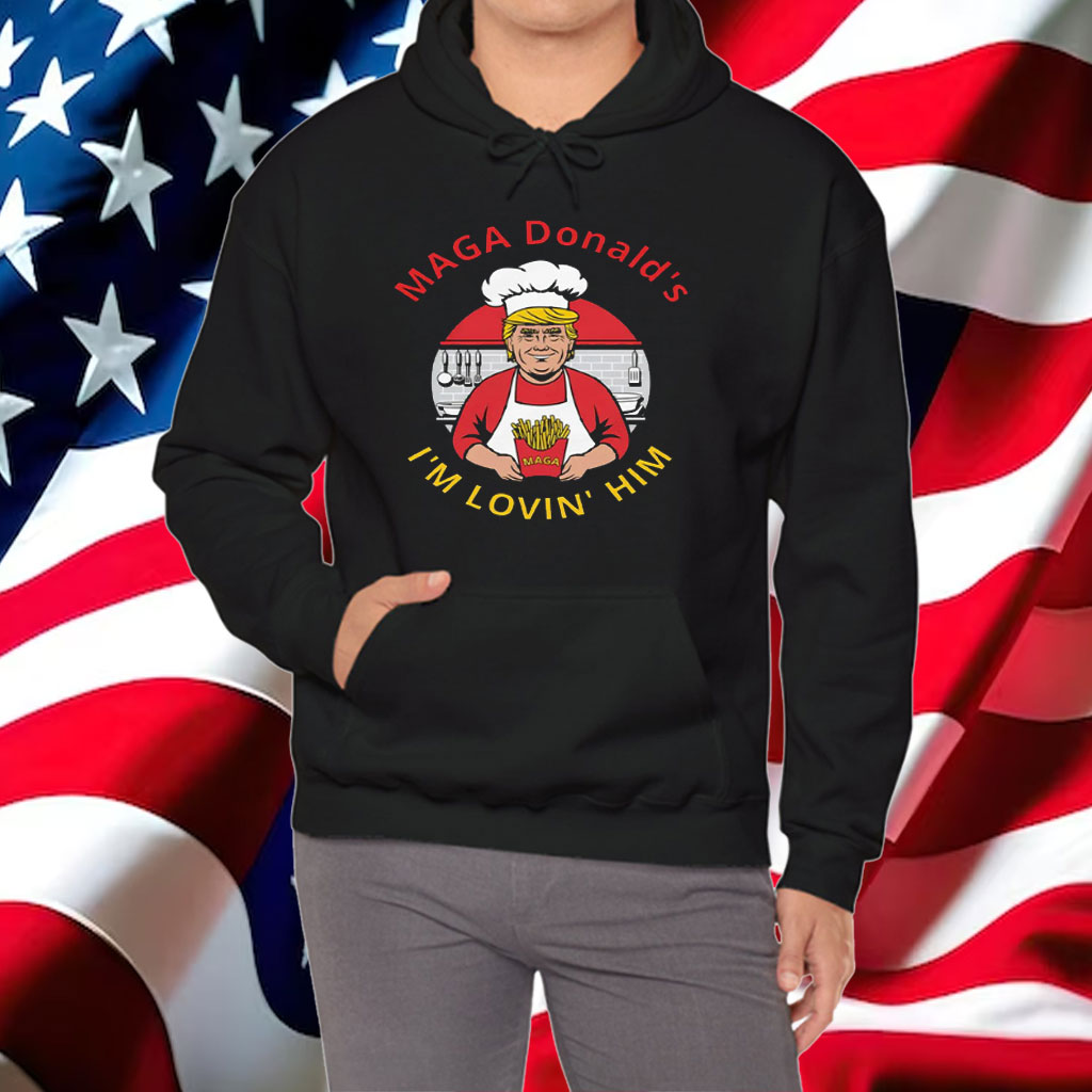 MagaDonald I’m Lovin’ Him Shirt, President Donald Trump 2024 Shirt