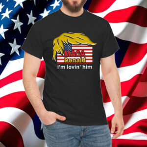 MagaDonald I'm Lovin' Him Funny Shirt