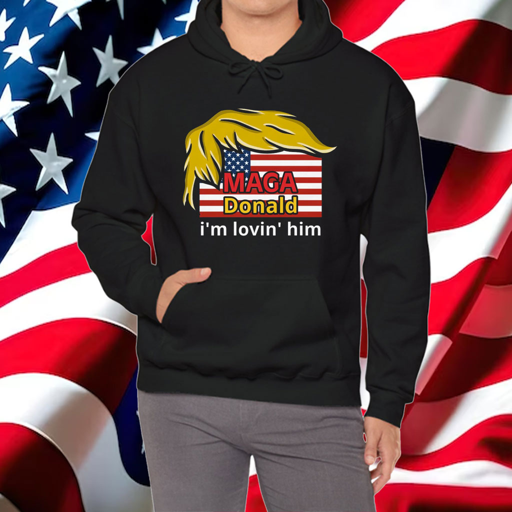 MagaDonald I'm Lovin' Him Funny Shirt