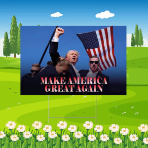 Make America Great Again Yard Sign, Donald Trump Sign