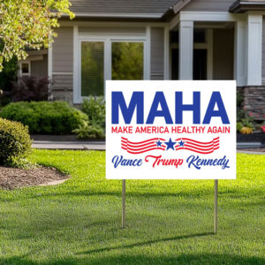 Make America Healthy Again Yard Sign Election 2024