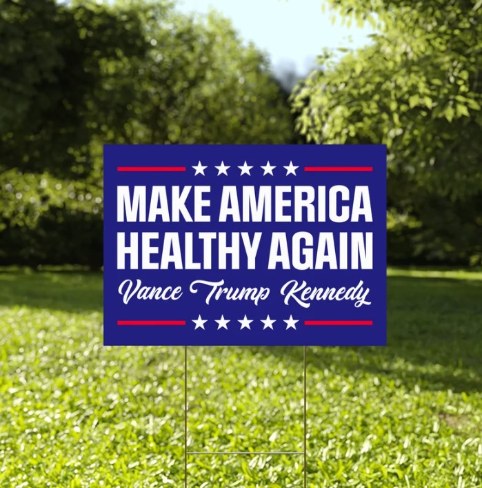 Make America Healthy Again Yard Sign, Trump Vance Kennedy Sign